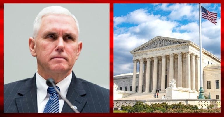 Vice President Pence Goes After Supreme Court – Calls Chief Justice Roberts A “Disappointment to Conservatives”